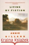 Living by Fiction Annie Dillard 9780060915445 Harper Perennial