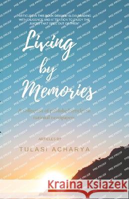 Living by Memories Tulasi Acharya 9781088094297 Tulasi Acharya - książka