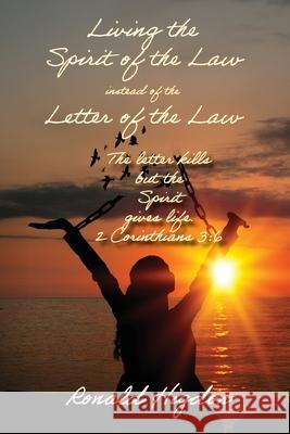 Living by the Spirit of the Law instead of the Letter of the Law Ronald W. Higdon 9781631999437 Energion Publications - książka
