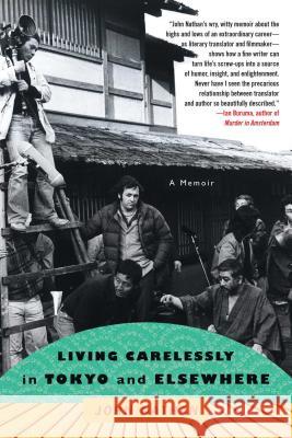 Living Carelessly in Tokyo and Elsewhere: A Memoir John Nathan 9781416553465 Free Press - książka