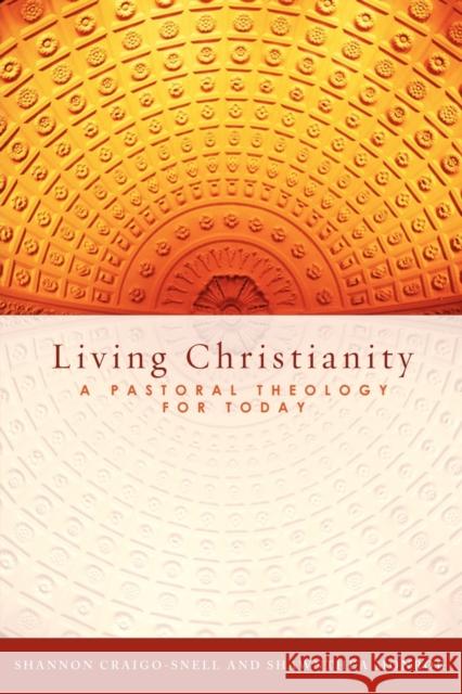 Living Christianity: A Pastoral Theology for Today Craigo-Snell, Shannon 9780800663810 Fortress Press - książka