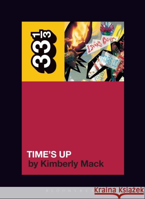 Living Colour's Time's Up Professor or Dr. Kimberly (Assistant Professor, University of Illinois Urbana-Champaign, USA) Mack 9781501377518 Bloomsbury Publishing Plc - książka