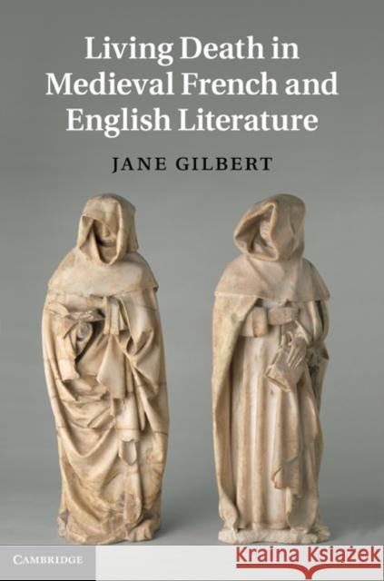 Living Death in Medieval French and English Literature Jane Gilbert 9781107003835  - książka