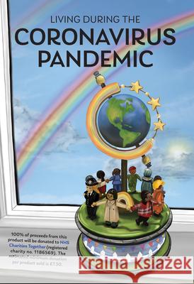 Living During the Coronavirus Pandemic: Poems, artwork and reflections by children and adults Tanya Leverington, Terrie Grinham, Águeda Moreno López, Fiona Burns, Jules Cooke 9781800315471 New Generation Publishing - książka