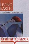 Living Earth : A short history of life and its home E. G. Nisbet R. E. Nisbet 9780044458555 HarperCollins Academic