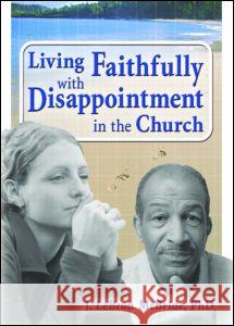 Living Faithfully with Disappointment in the Church J. Lebron McBride 9780789026217 Haworth Press - książka