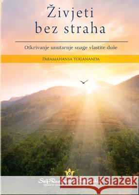 Living Fearlessly (Croatian) Paramahansa Yogananda 9780876128794 Self-Realization Fellowship - książka