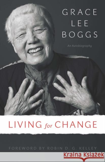 Living for Change: An Autobiography Grace Lee Boggs 9781517901486 University of Minnesota Press - książka