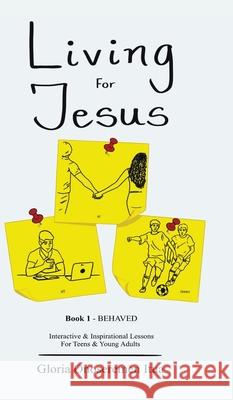 Living for Jesus: 5 Min. Interactive & Inspirational Devotion for Teens & Young Adults Gloria Onoseremen Itua 9780228851448 Tellwell Talent - książka