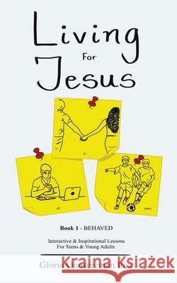 Living for Jesus: 5 Min. Interactive & Inspirational Devotion for Teens & Young Adults Gloria Onoseremen Itua 9780228851455 Tellwell Talent - książka