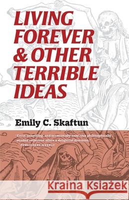 Living Forever and Other Terrible Ideas Emily C. Skaftun Tim Powers 9781933846989 Fairwood Press LLC - książka