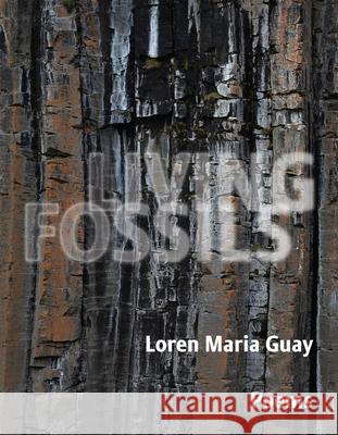Living Fossils: Poems Loren Maria Guay 9781680034622 Trp: The University Press of Shsu - książka