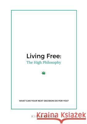 Living Free: The High Philosophy Kio Briggs 9780244640521 Lulu.com - książka