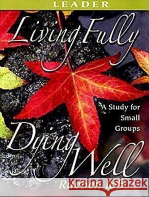 Living Fully, Dying Well Leader's Guide Rueben Job 9780687466702 Abingdon Press - książka