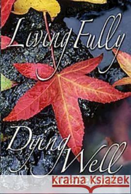 Living Fully, Dying Well Participant Book Rueben Job 9780687466405 Abingdon Press - książka