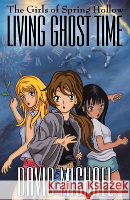 Living Ghost Time David Michael 9780615820934 Four Crows Landing - książka