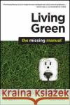 Living Green: The Missing Manual Nancy Conner 9780596801724 Pogue Press