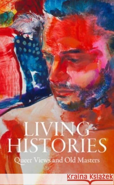 Living Histories: Queer Views and Old Masters  9781913875398 D Giles Ltd - książka