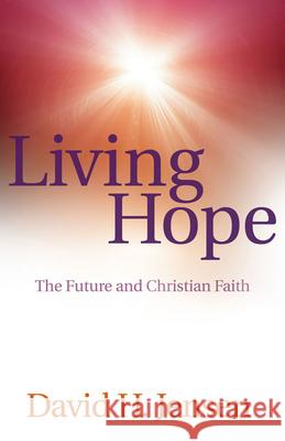 Living Hope: The Future and Christian Faith Jensen, David H. 9780664233143 Westminster John Knox Press - książka