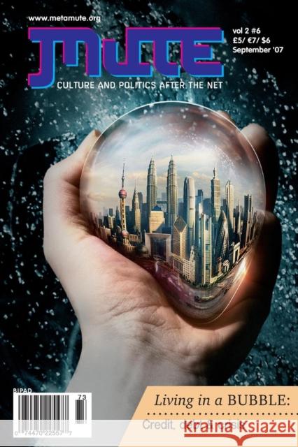 Living in a Bubble: Credit, Debt and Crisis Mute, A. 9780955479694 Mute - książka