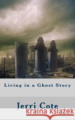 Living in a Ghost Story Jerri Cote 9781483951829 Createspace - książka