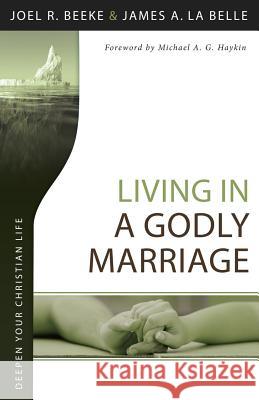 Living in a Godly Marriage Joel R. Beeke James A. L 9781601784636 Reformation Heritage Books - książka