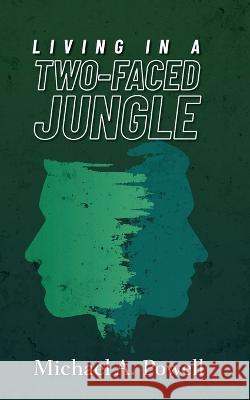 Living In A Two-Faced Jungle Michael Powell   9798822918207 Palmetto Publishing - książka