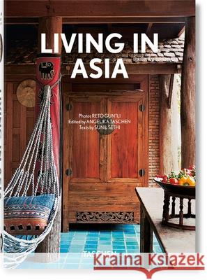 Living in Asia. 40th Ed. Sunil Sethi Angelika Taschen Reto Guntli 9783836599238 Taschen GmbH - książka