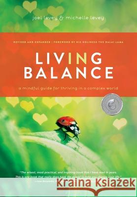 Living in Balance: A Mindful Guide for Thriving in a Complex World Joel Levey Michelle Levey 9781736754733 Wisdom at Work - książka