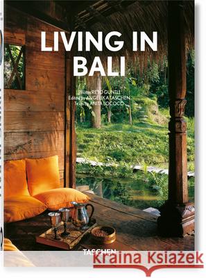 Living in Bali. 40th Ed. Anita Lococo Angelika Taschen Reto Guntli 9783836590020 Taschen - książka