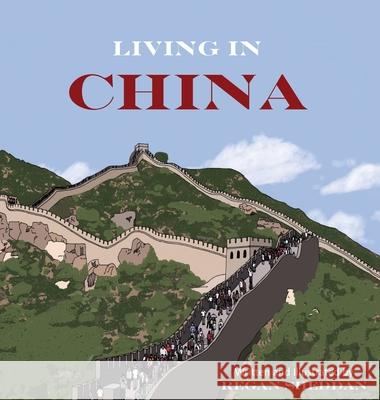 Living In China Regan Sheddan 9781736914106 Regan Sheddan - książka