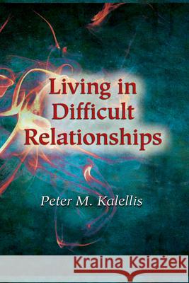 Living in Difficult Relationships Peter M. Kalellis 9780809147649 Paulist Press International,U.S. - książka