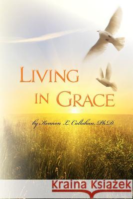 Living In Grace Callahan, Kennon L. 9781481200882 Createspace - książka