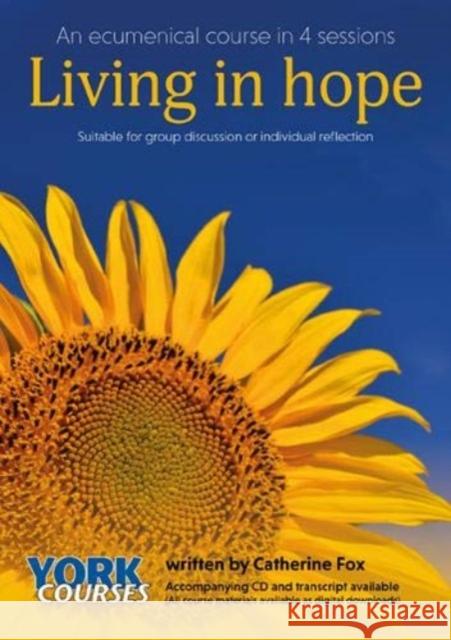 Living in Hope: York Courses Catherine Fox   9781909107298 York Courses - książka