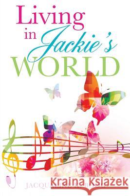 Living in Jackie's World Jacqualine K Boog 9781498407618 Xulon Press - książka