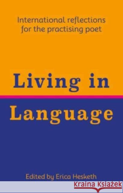 Living in Language: International reflections for the practising poet Lee Hyemi 9781739894856 The Poetry Translation Centre - książka