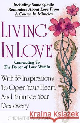 Living In Love: Connecting To The Power of Love Within Bower, Andrea Perrine 9781976027918 Createspace Independent Publishing Platform - książka