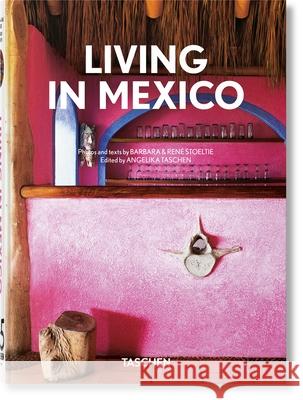 Living in Mexico. 45th Ed. Barbara & Rene Stoeltie 9783836588454 Taschen GmbH - książka