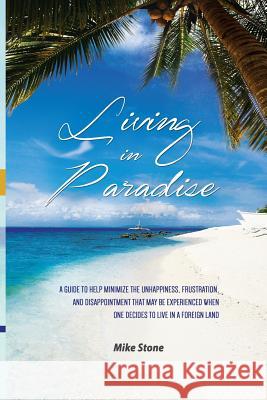 Living in Paradise Mike Stone 9781544252124 Createspace Independent Publishing Platform - książka