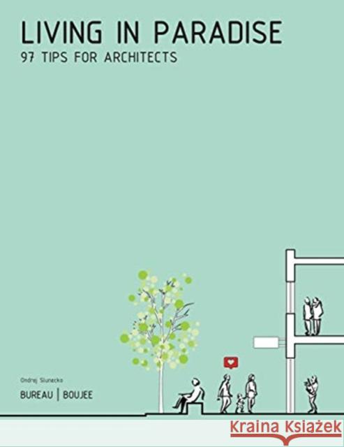 Living in Paradise: 97 Tips for Architects Ondrej Slunecko 9788027076529 Ondrej Slunecko - książka