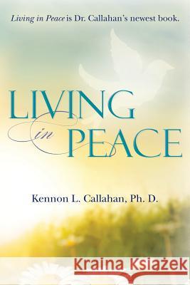 Living in Peace Kennon L. Callahan 9781491088753 Createspace - książka