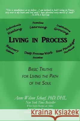 Living in Process: Basic Truths for Living the Path of the Soul Phd Dhl Anne Wilson Schaef 9781532030529 iUniverse - książka