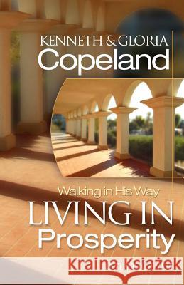 Living in Prosperity Study Guide Kenneth Copeland 9781575627359 Kenneth Copeland Ministries - książka