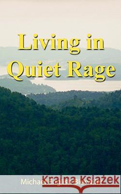 Living in Quiet Rage Michael English Bierwiler 9781434382047 AUTHORHOUSE - książka