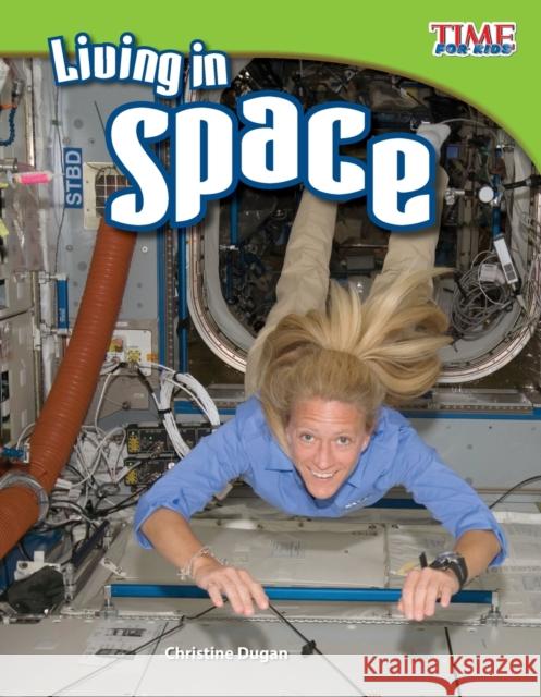 Living in Space Dugan, Christine 9781433336751 Shell Education Pub - książka