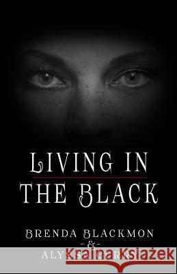 Living in the Black Brenda Blackmon Alyssa M. Curry Alyssa M. Curry 9781941711026 Seraph Books, LLC - książka