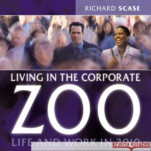 Living in the Corporate Zoo Richard Scase 9781841121871 JOHN WILEY AND SONS LTD - książka