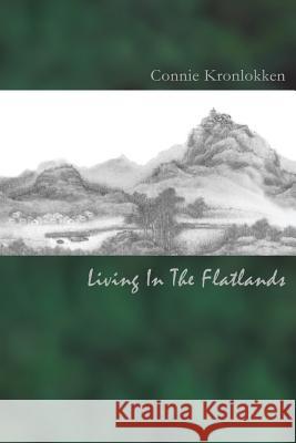 Living in the Flatlands Connie Kronlokken 9780615948614 Lightly Held Books - książka