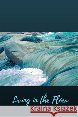 Living in the Flow Nicole Marie Williams 9781726313810 Createspace Independent Publishing Platform - książka