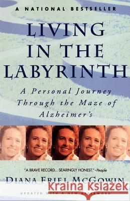 Living in the Labyrinth: A Personal Journey Through the Maze of Alzheimer's Diana Friel McGowin 9780385313186 Delta - książka